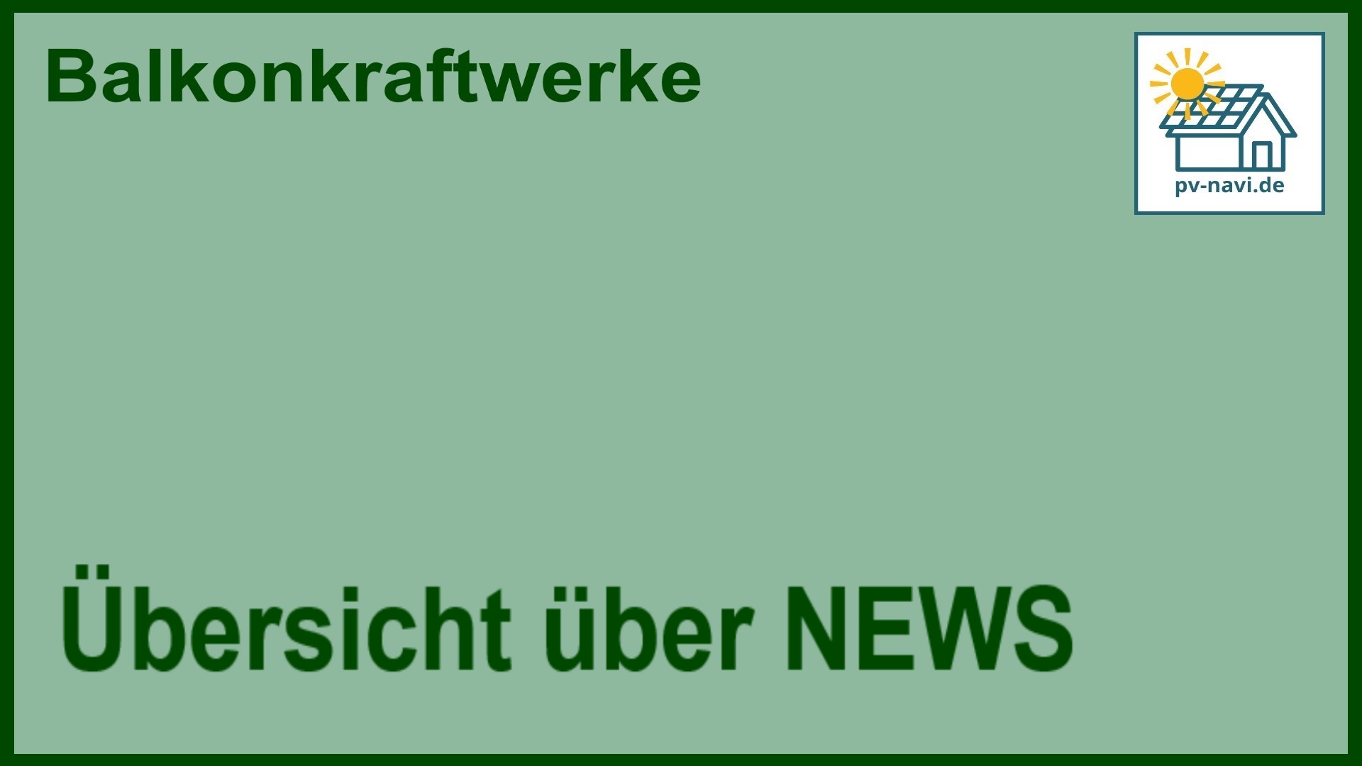 Bild mit dem Text: Übersicht über Photovoltaik-News zum Thema "Balkonkraftwerk"