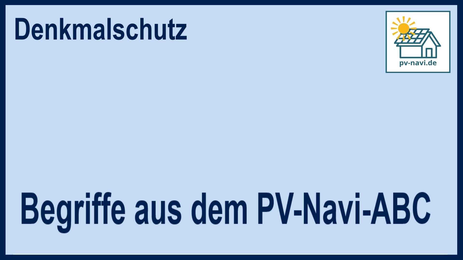 Bild mit dem Text: Begriffe aus dem PV-Navi-ABC zum Themenbereich "Denkmalschutz"