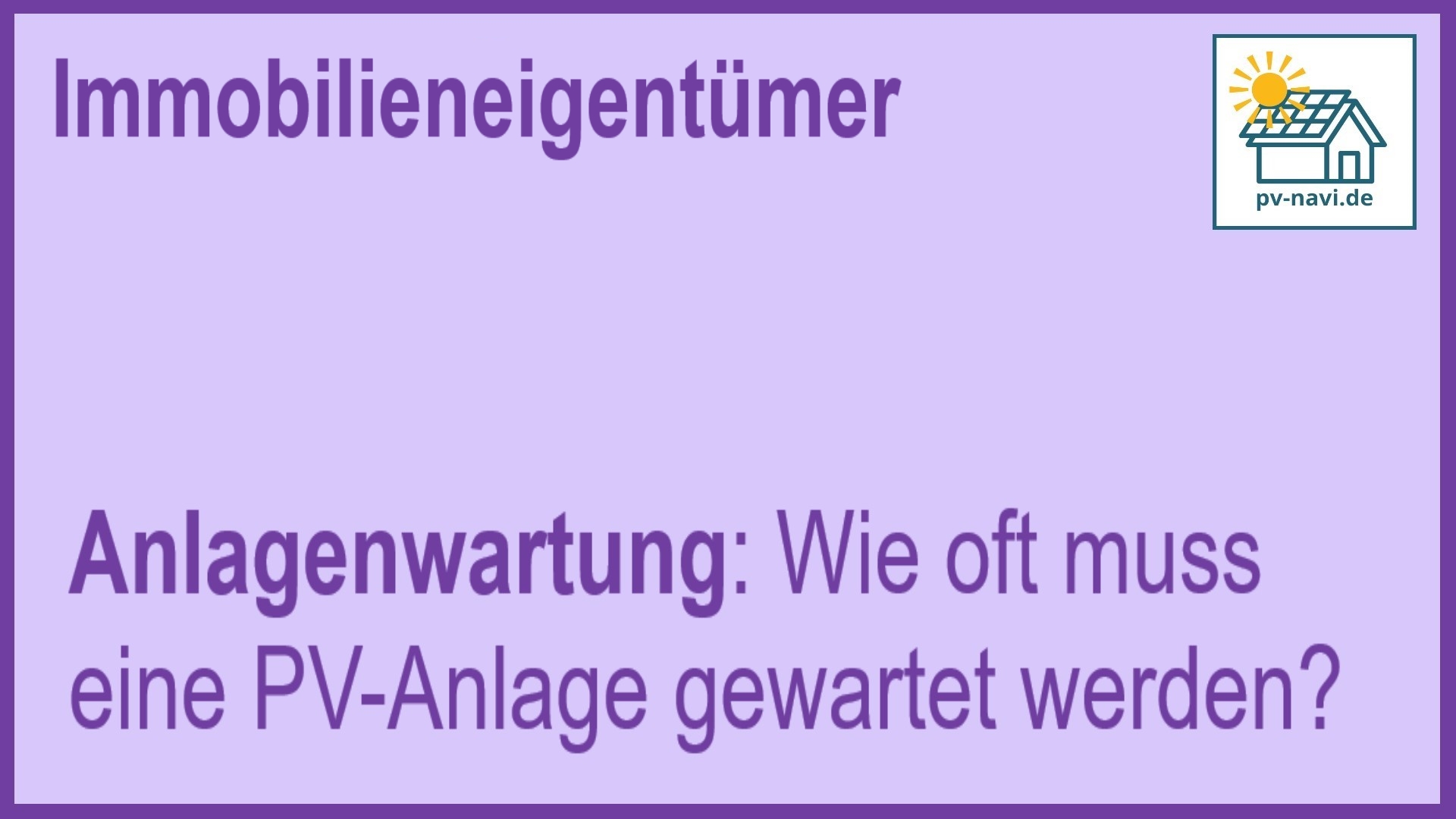 Wartungshäufigkeit für PV-Anlagen - FAQ.