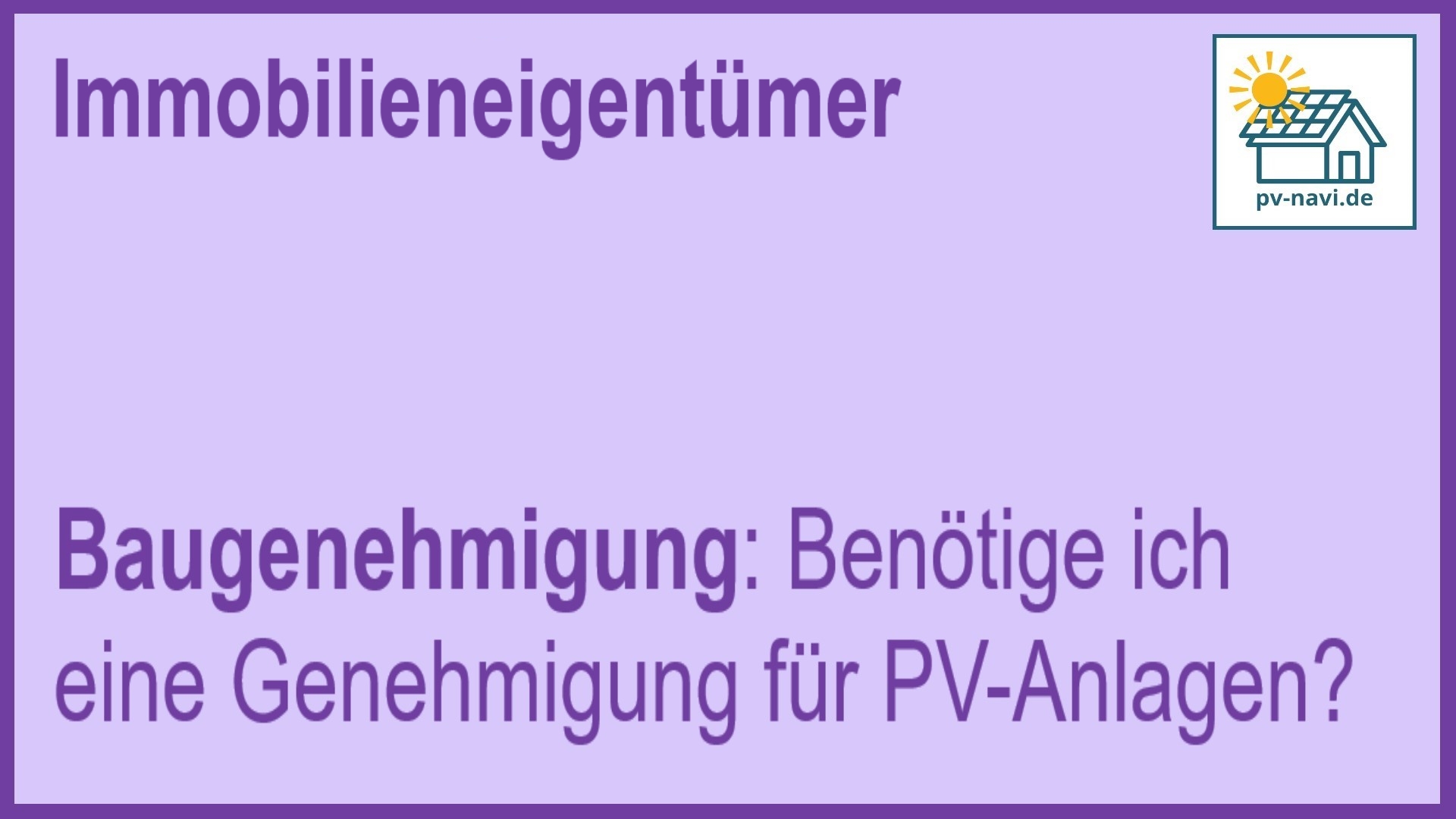 Notwendigkeit einer Baugenehmigung für PV-Anlagen - FAQ.