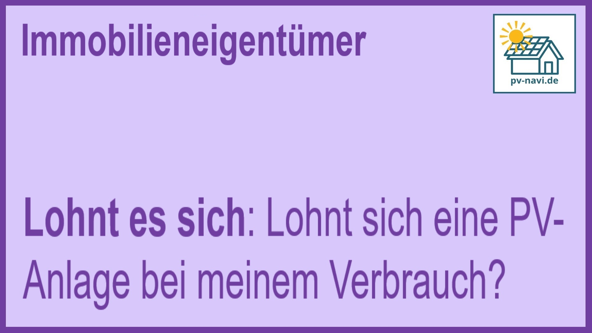 Stichwort Rentabilität: Wirtschaftlichkeit einer PV-Anlage basierend auf Verbrauch - FAQ.