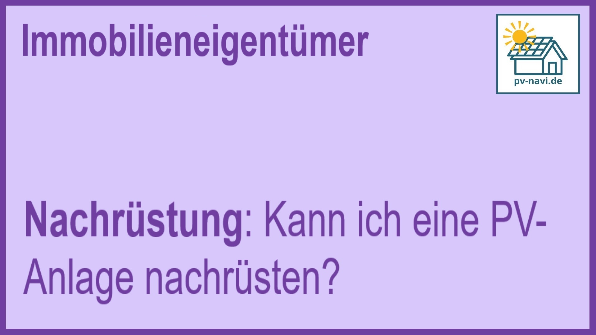 Stichwort Nachrüstung: Erweiterung bestehender PV-Anlagen - FAQ.