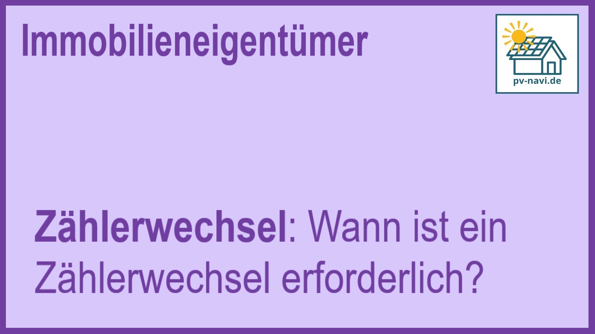 Stichwort: Zählerwechsel bei Installation einer PV-Anlage - FAQ.