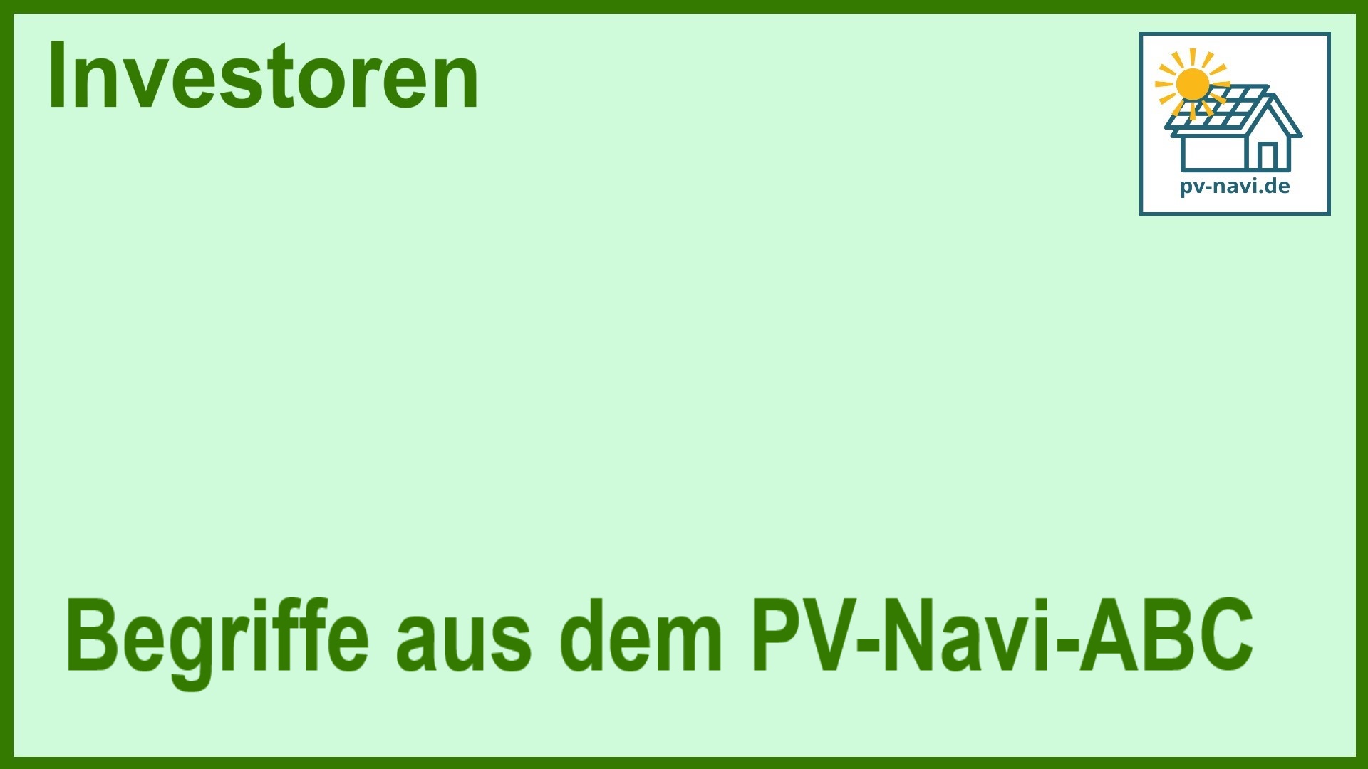 Bild mit dem Text: Begriffe aus dem PV-Navi-ABC zum Themenbereich "Investoren"