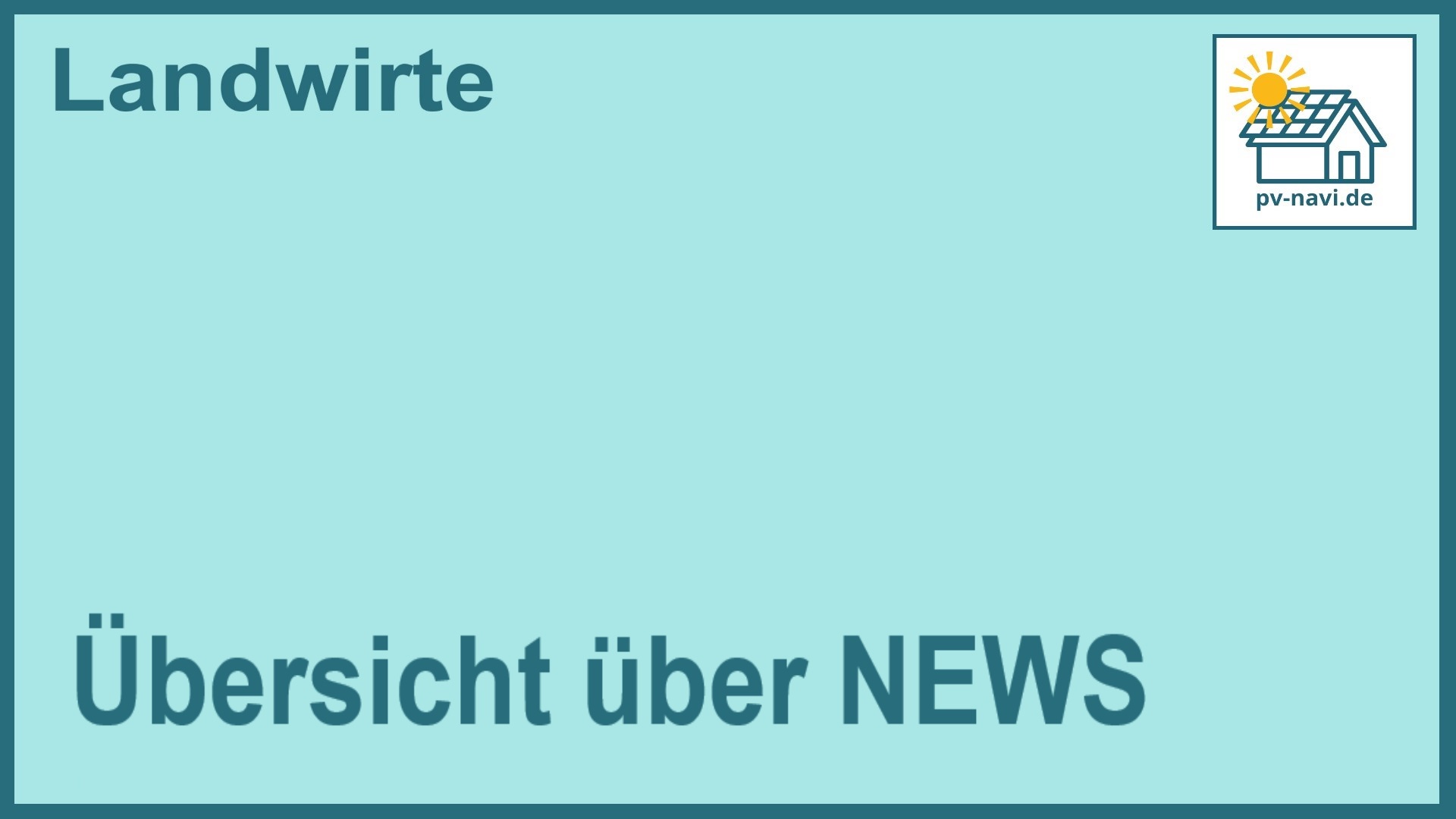 Bild mit dem Text: Übersicht über Photovoltaik-News zum Thema "Landwirte"