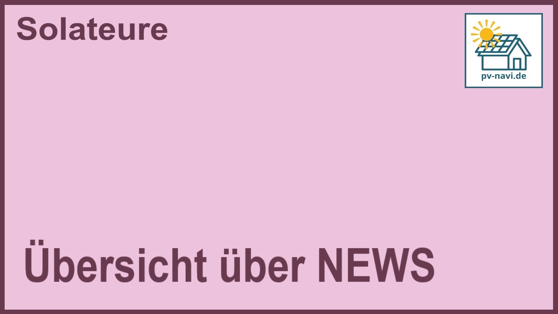 Bild mit dem Text: Übersicht über Photovoltaik-News zum Thema "Solateure"