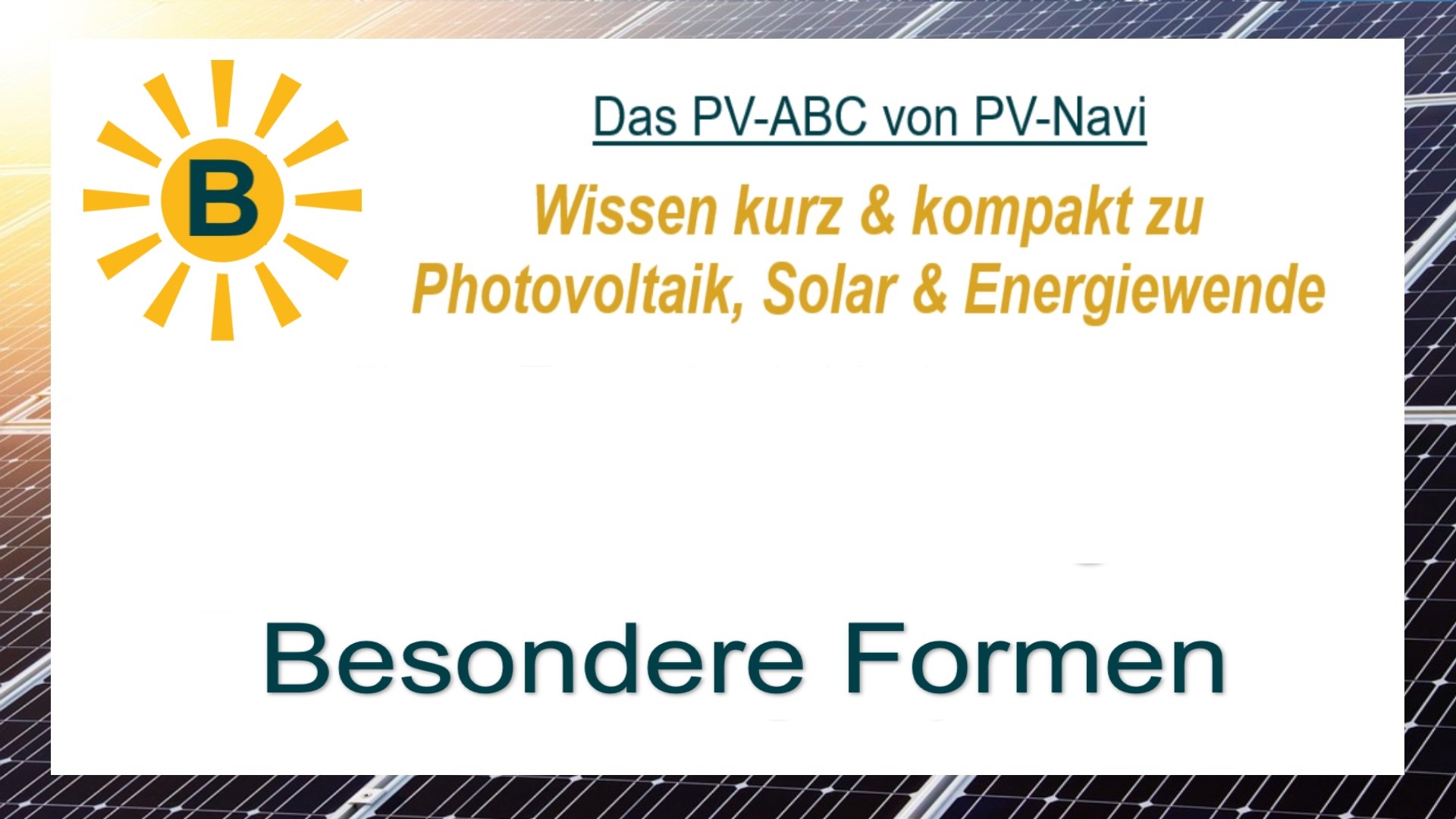 Das Bild zeigt den Begriff „Besondere Formen“ als Titelbild im Zusammenhang mit Photovoltaikmodulen.