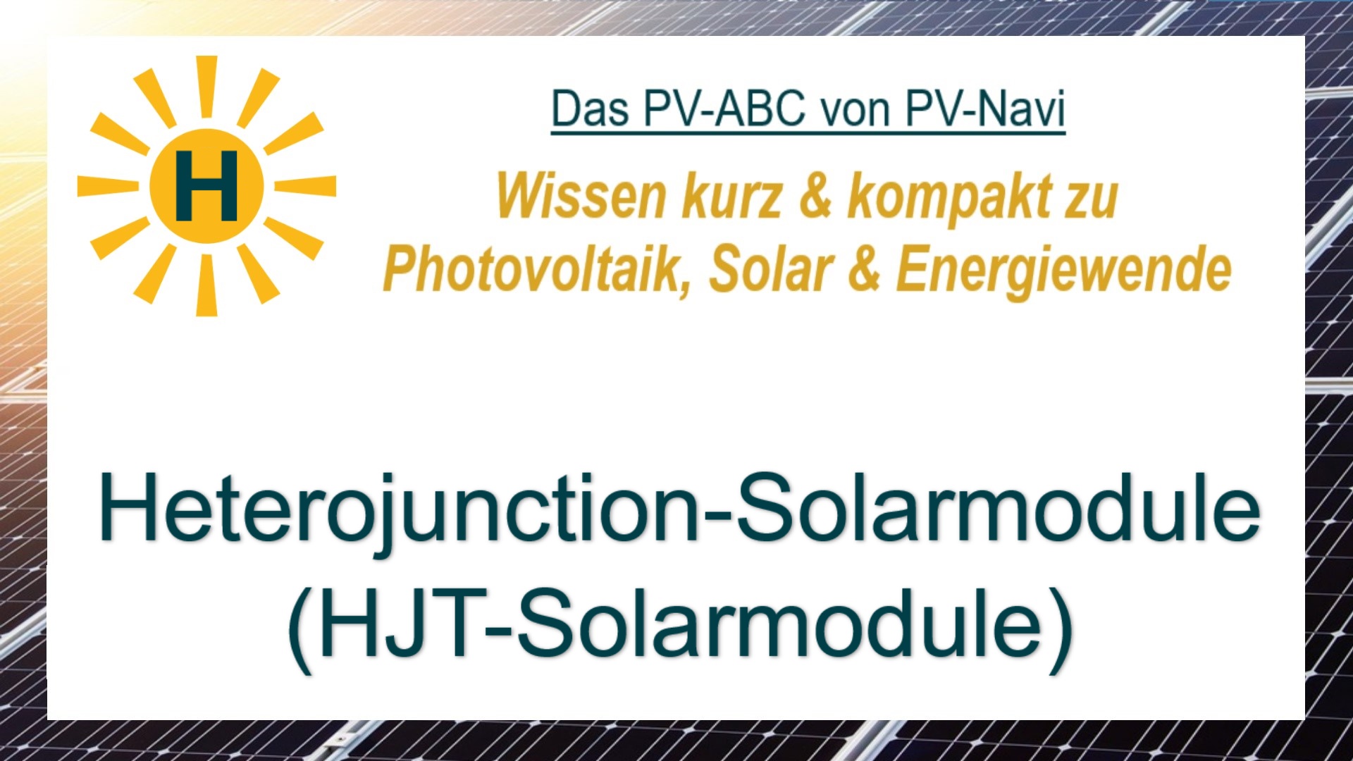 Auf dem Bild steht „Heterojunction-Solarmodule (HJT-Solarmodule)“. Diese Module kombinieren verschiedene Halbleiterschichten, um die Effizienz in der Photovoltaik zu steigern.