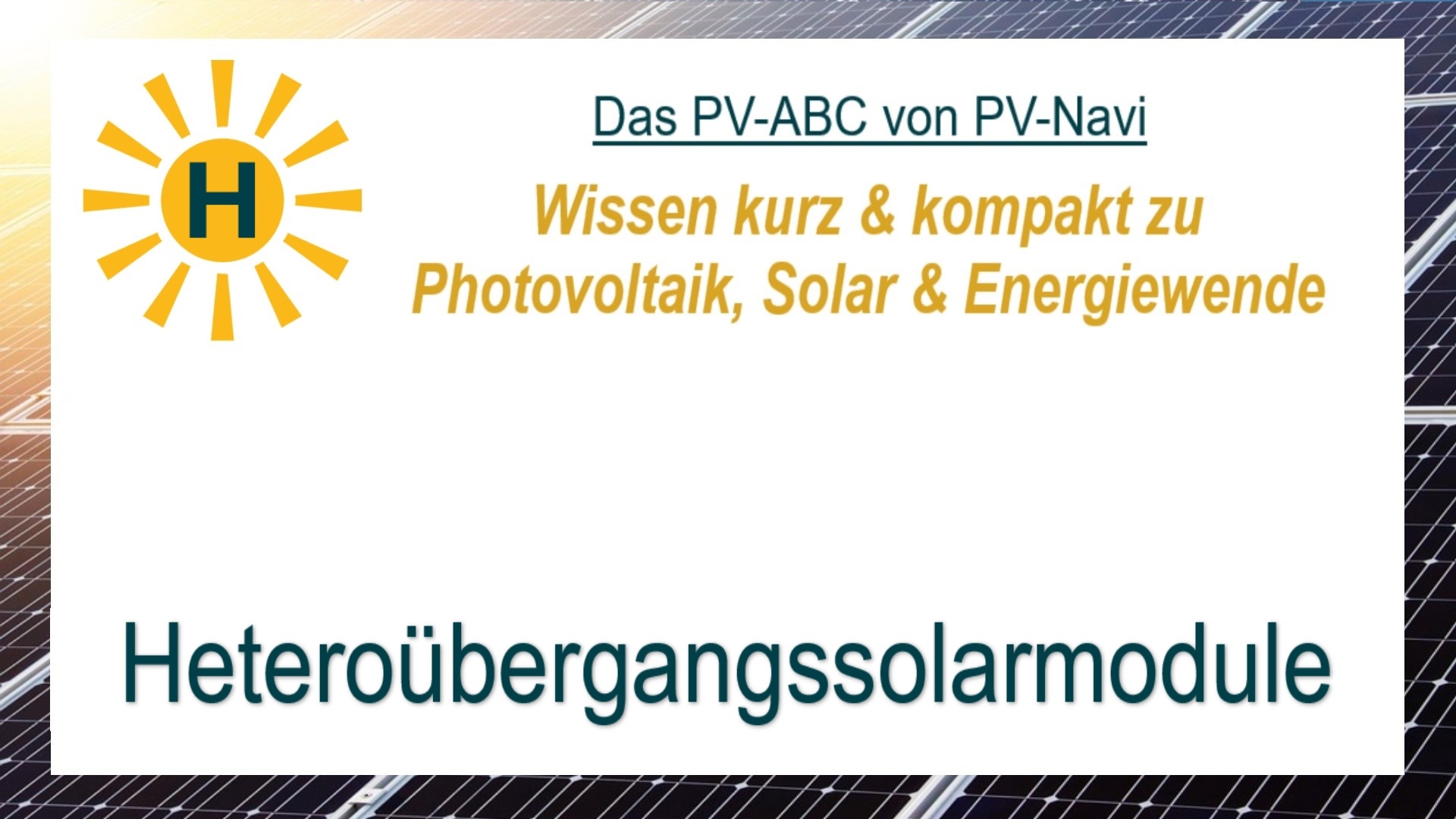 Auf dem Bild steht „Heteroübergangssolarmodule“. Diese Module kombinieren unterschiedliche Materialien, um die Effizienz moderner Photovoltaikanlagen zu erhöhen.