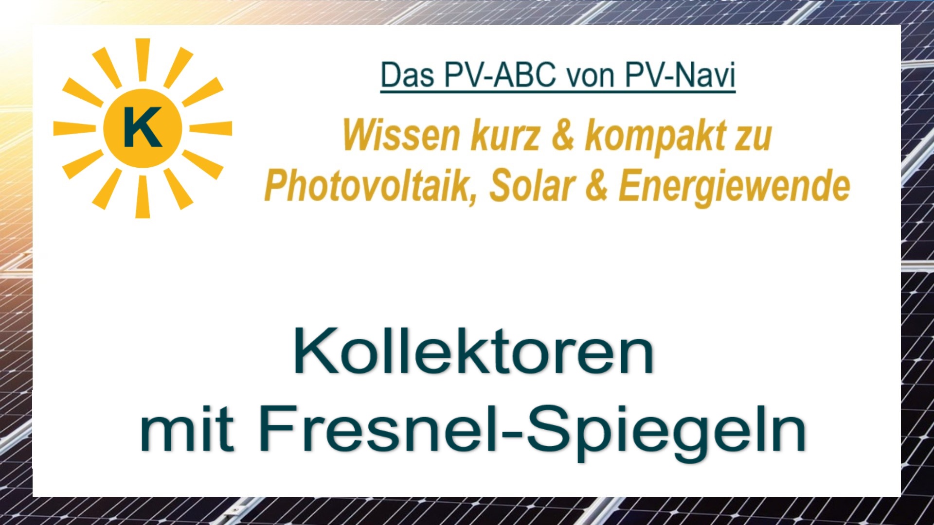 Das Bild zeigt den Begriff „Kollektoren mit Fresnel-Spiegeln“. Diese spezielle Bauform nutzt Spiegel, um Sonnenstrahlen zu bündeln.