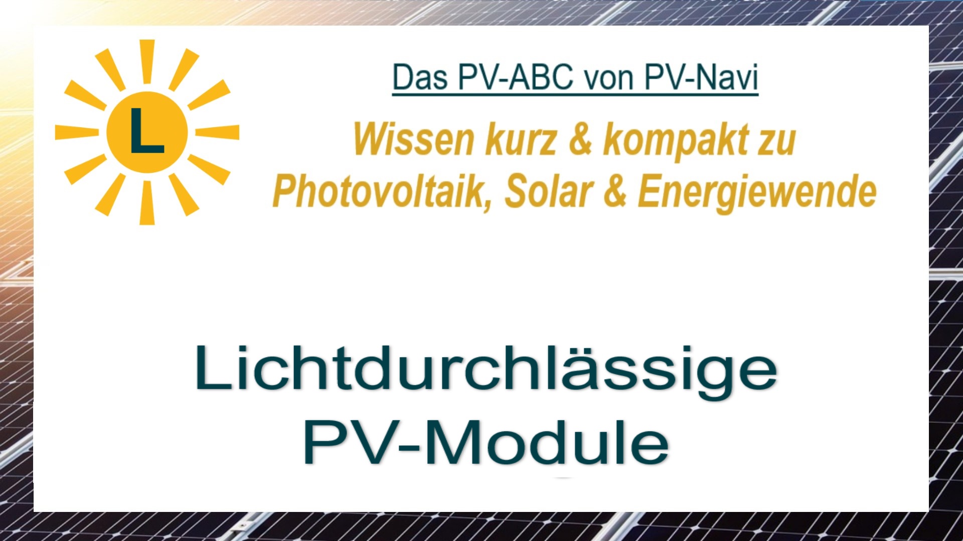 Auf dem Bild steht „Lichtdurchlässige PV-Module“. Diese Module erzeugen Strom, während gleichzeitig Licht hindurchgelassen wird, beispielsweise für Fassaden oder Dächer.
