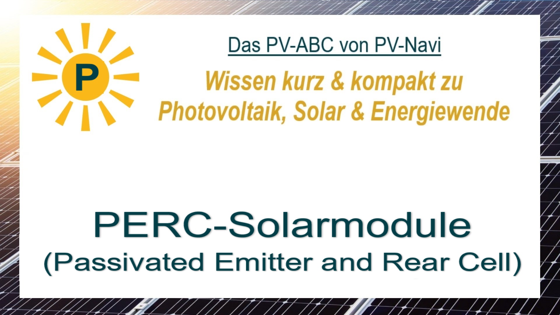 Auf dem Bild steht „PERC-Solarmodule“. Sie sind eine Weiterentwicklung klassischer Siliziumzellen mit zusätzlicher Rückseitenpassivierung.