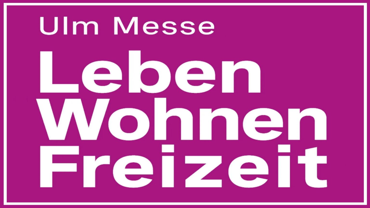 Veranstaltung Leben - Wohnen - Freizeit / LWF Ulm 26. bis 29. Juni 2025