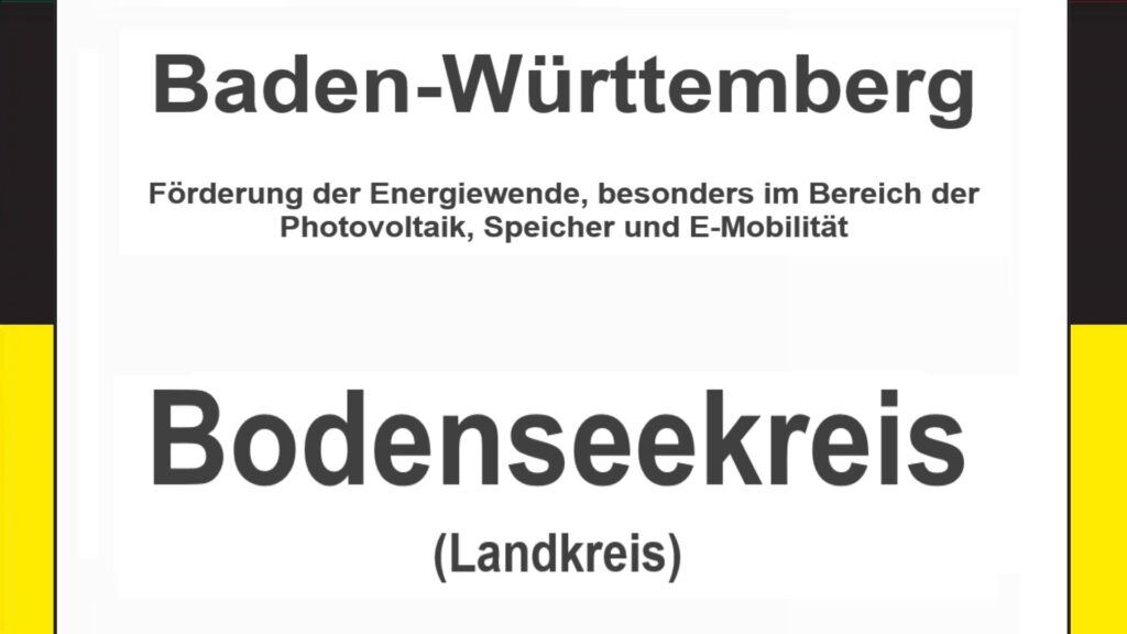 Text auf einem Bild: Baden-Württemberg, Bodenseekreis, Förderungen zur Energiewende, besonders für Photovoltaikanlagen, Speicher und E-Mobilität.