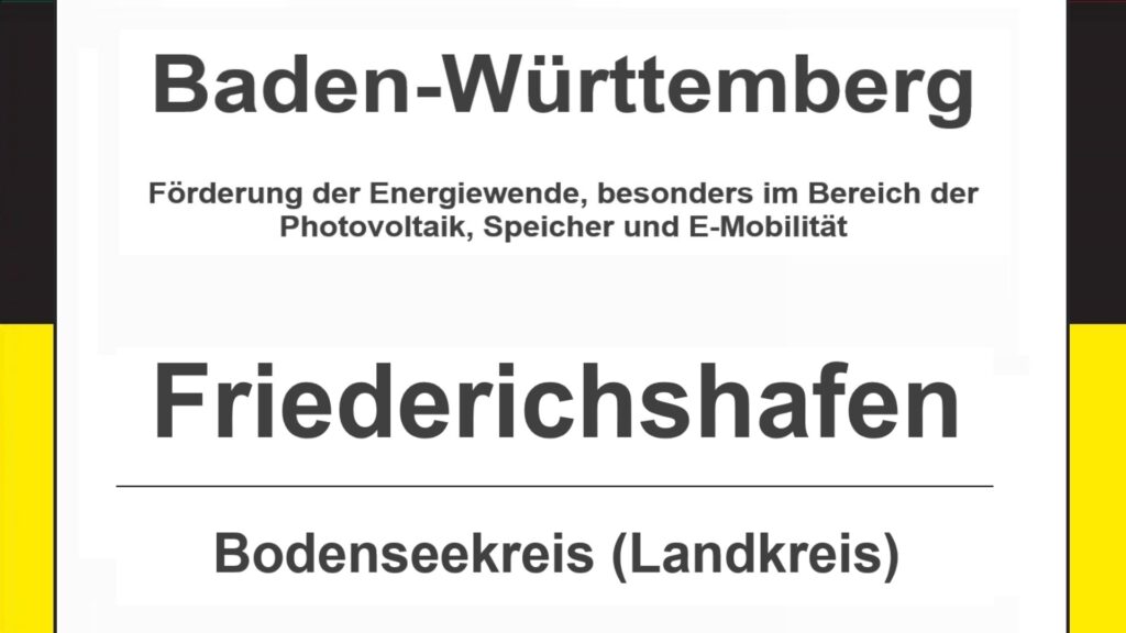 Text auf diesem Bild: Gemeinde Friedrichshafen im Bodenseekreis, Baden-Württemberg, Förderungen zur Energiewende, besonders für Photovoltaikanlagen, Speicher und E-Mobilität.