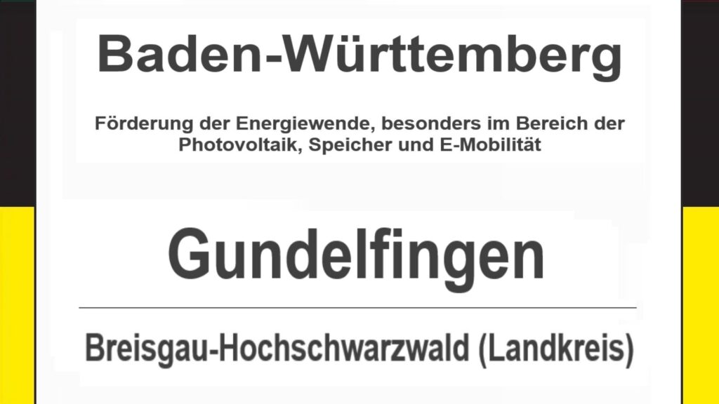 Text auf diesem Bild: Gundelfingen im Landkreis Breisgau-Hochschwarzwald, Baden-Württemberg – Förderungen zur Energiewende, besonders für Photovoltaikanlagen, Speicher und E-Mobilität