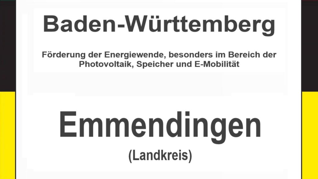 Text auf einem Bild: Baden-Württemberg, Emmendingen, Förderungen zur Energiewende, besonders für Photovoltaikanlagen, Speicher und E-Mobilität.