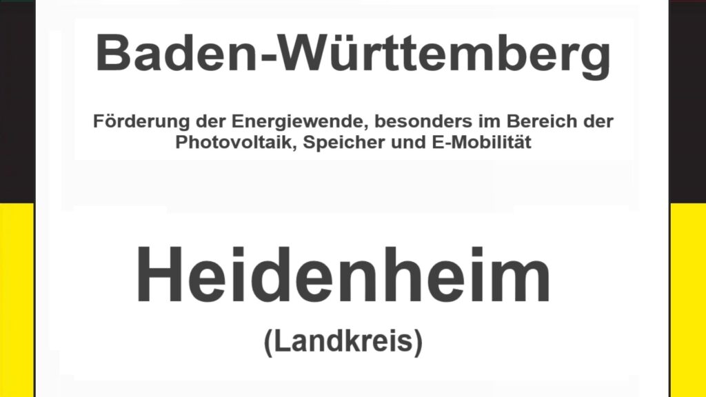 Text auf einem Bild: Baden-Württemberg, Heidenheim, Förderungen zur Energiewende, besonders für Photovoltaikanlagen, Speicher und E-Mobilität.