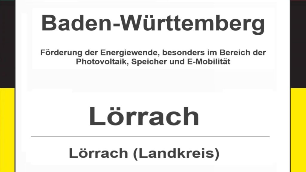 Text auf diesem Bild: Stadt Lörrach im Landkreis Lörrach, Baden-Württemberg, Förderungen zur Energiewende, besonders für Photovoltaikanlagen, Speicher und E-Mobilität