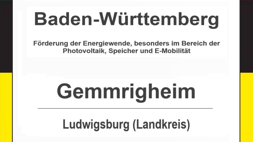 Text auf diesem Bild: Gemmrigheim im Landkreis Ludwigsburg, Baden-Württemberg, Förderungen zur Energiewende, besonders für Photovoltaikanlagen, Speicher und E-Mobilität