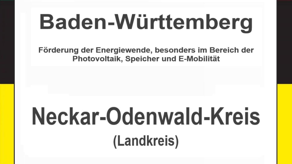Text auf einem Bild: Baden-Württemberg, Neckar-Odenwald-Kreis, Förderungen zur Energiewende, besonders für Photovoltaikanlagen, Speicher und E-Mobilität.