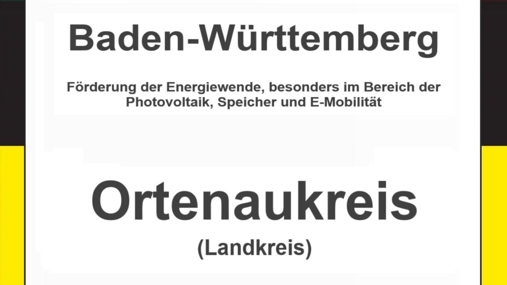Text auf einem Bild: Baden-Württemberg, Ortenaukreis, Förderungen zur Energiewende, besonders für Photovoltaikanlagen, Speicher und E-Mobilität.