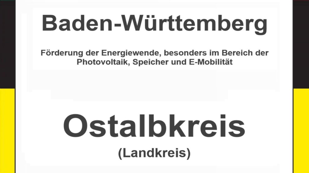 Text auf einem Bild: Baden-Württemberg, Ostalbkreis, Förderungen zur Energiewende, besonders für Photovoltaikanlagen, Speicher und E-Mobilität.
