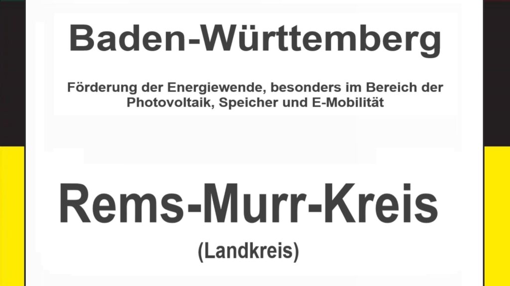 Text auf einem Bild: Baden-Württemberg, Rems-Murr-Kreis, Förderungen zur Energiewende, besonders für Photovoltaikanlagen, Speicher und E-Mobilität