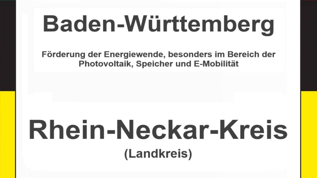 Text auf einem Bild: Baden-Württemberg, Rhein-Neckar-Kreis, Förderungen zur Energiewende, besonders für Photovoltaikanlagen, Speicher und E-Mobilität