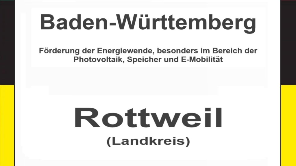 Text auf einem Bild: Baden-Württemberg, Landkreis Rottweil, Förderungen zur Energiewende, besonders für Photovoltaikanlagen, Speicher und E-Mobilität