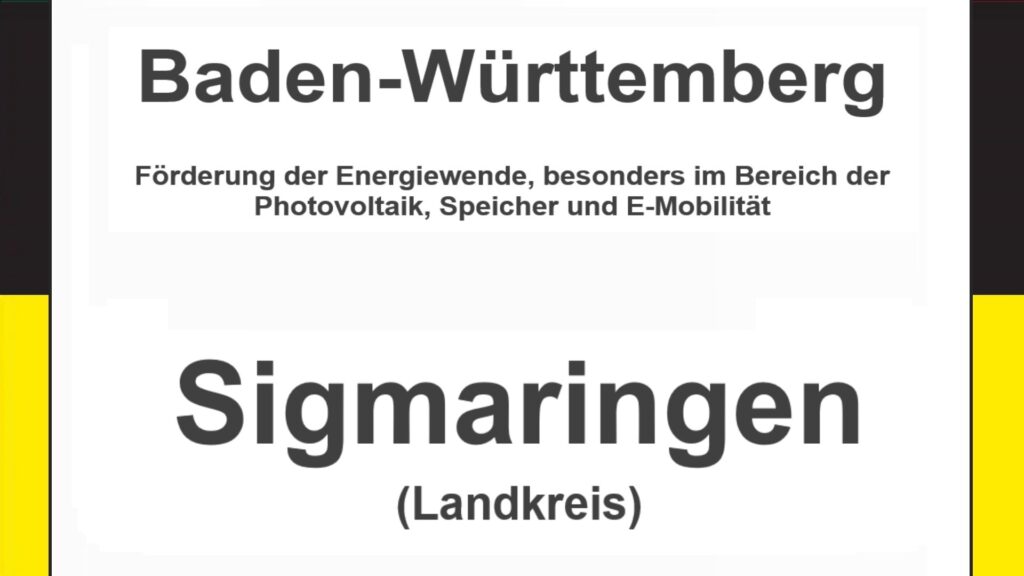 Text auf einem Bild: Baden-Württemberg, Landkreis Sigmaringen, Förderungen zur Energiewende, besonders für Photovoltaikanlagen, Speicher und E-Mobilität