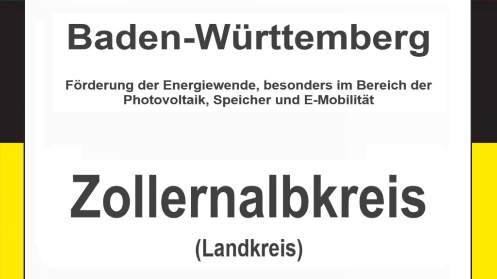 Text auf einem Bild: Baden-Württemberg, Zollernalbkreis, Förderungen zur Energiewende, besonders für Photovoltaikanlagen, Speicher und E-Mobilität