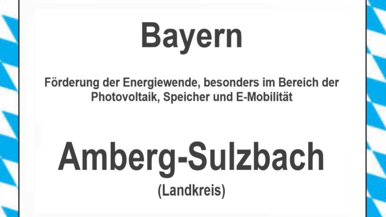 Text auf einem Bild: Bayern, Landkreis Amberg-Sulzbach, Förderungen zur Energiewende, besonders für Photovoltaikanlagen, Speicher und E-Mobilität.