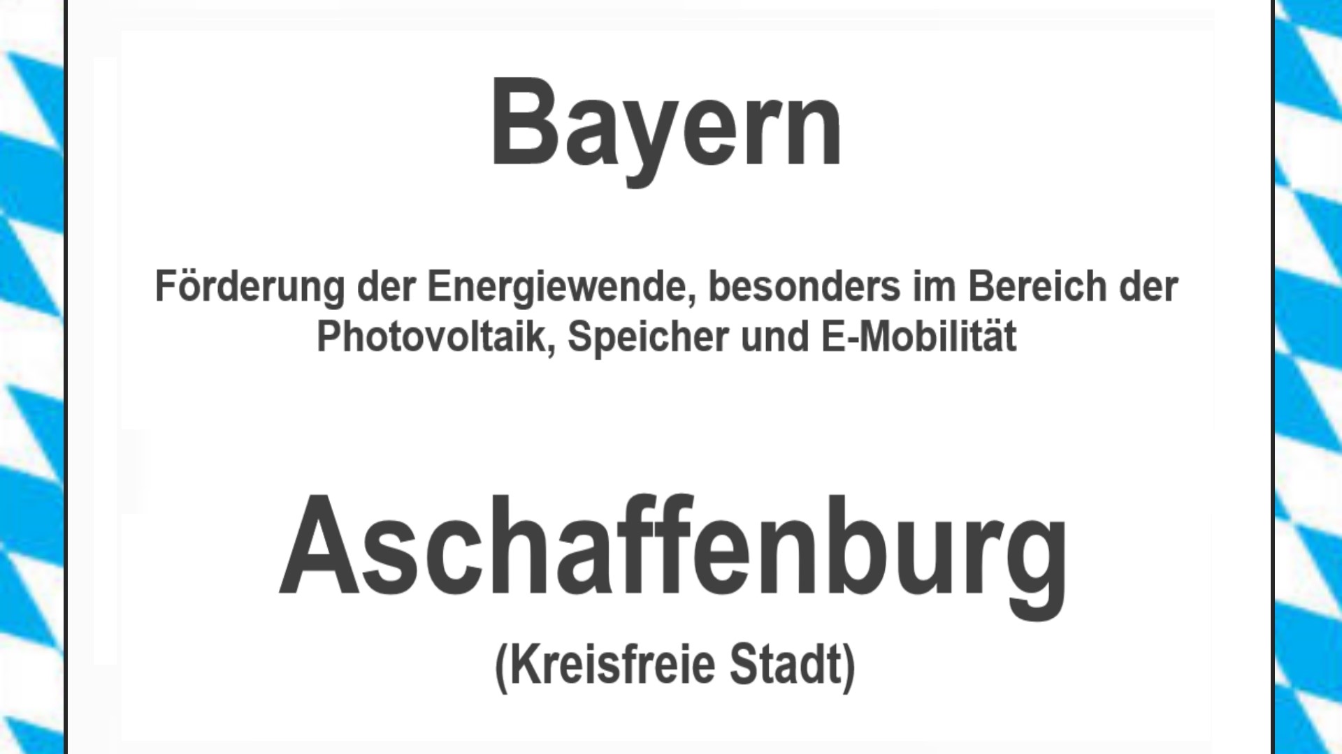 Text auf einem Bild: Bayern, Stadt Aschaffenburg, Förderungen zur Energiewende, besonders für Photovoltaikanlagen, Speicher und E-Mobilität.