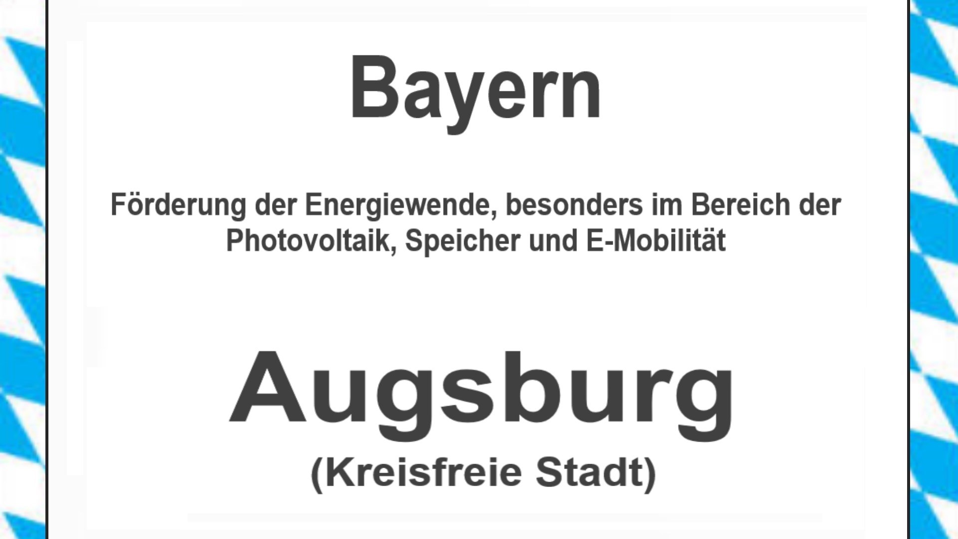 Text auf einem Bild: Bayern, Stadt Augsburg, Förderungen zur Energiewende, besonders für Photovoltaikanlagen, Speicher und E-Mobilität.