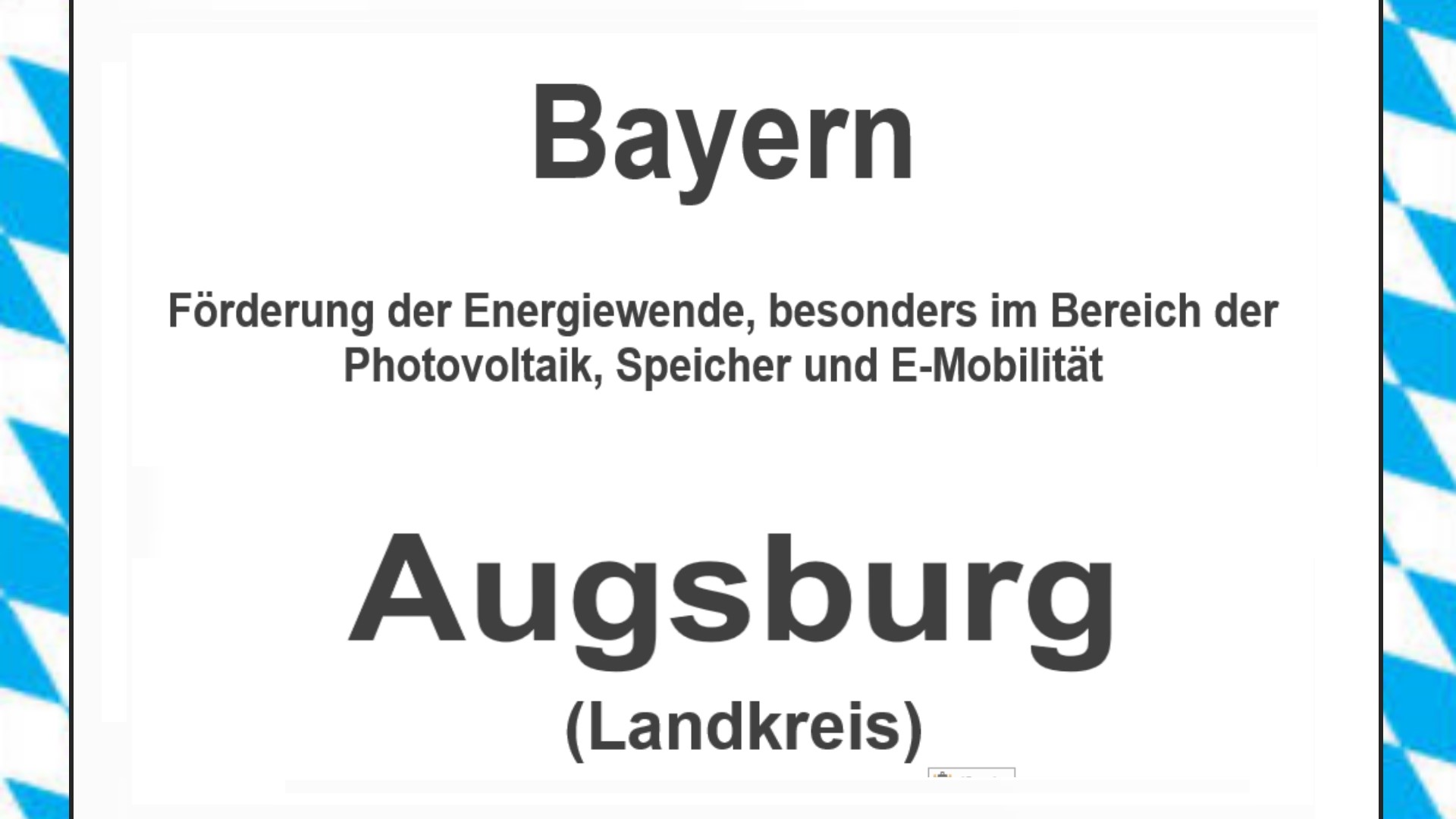 Text auf einem Bild: Bayern, Landkreis Augsburg, Förderungen zur Energiewende, besonders für Photovoltaikanlagen, Speicher und E-Mobilität.