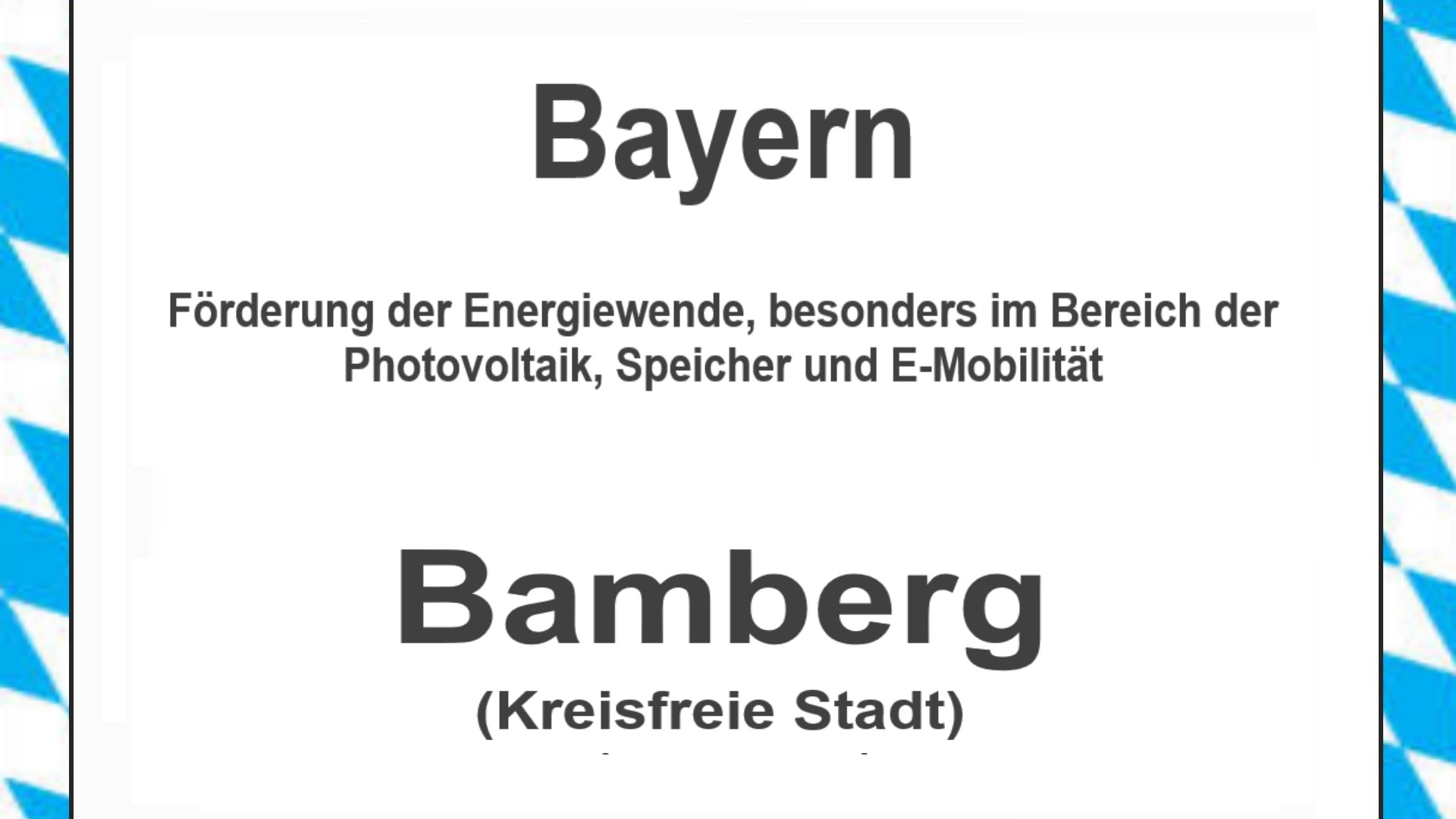 Text auf einem Bild: Bayern, Bamberg, Förderungen zur Energiewende, besonders für Photovoltaikanlagen, Speicher und E-Mobilität.