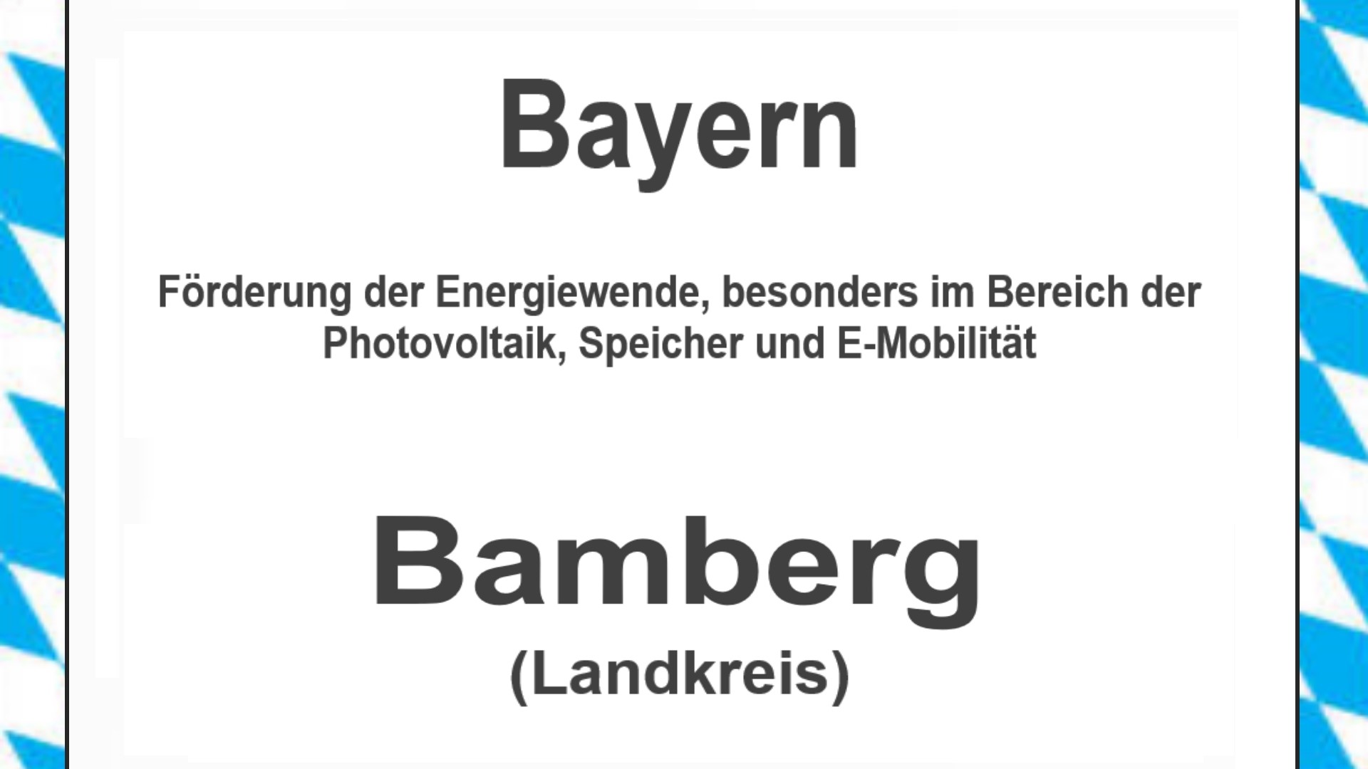 Text auf einem Bild: Bayern, Bamberg, Förderungen zur Energiewende, besonders für Photovoltaikanlagen, Speicher und E-Mobilität.
