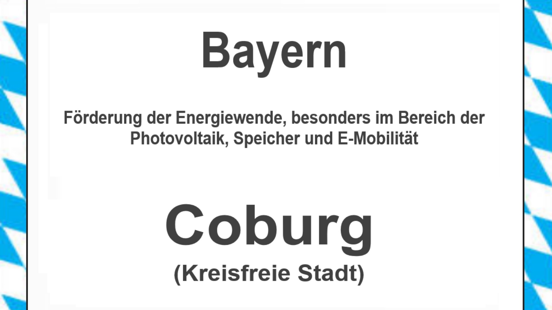 Text auf einem Bild: Bayern, Coburg, Förderungen zur Energiewende, besonders für Photovoltaikanlagen, Speicher und E-Mobilität.