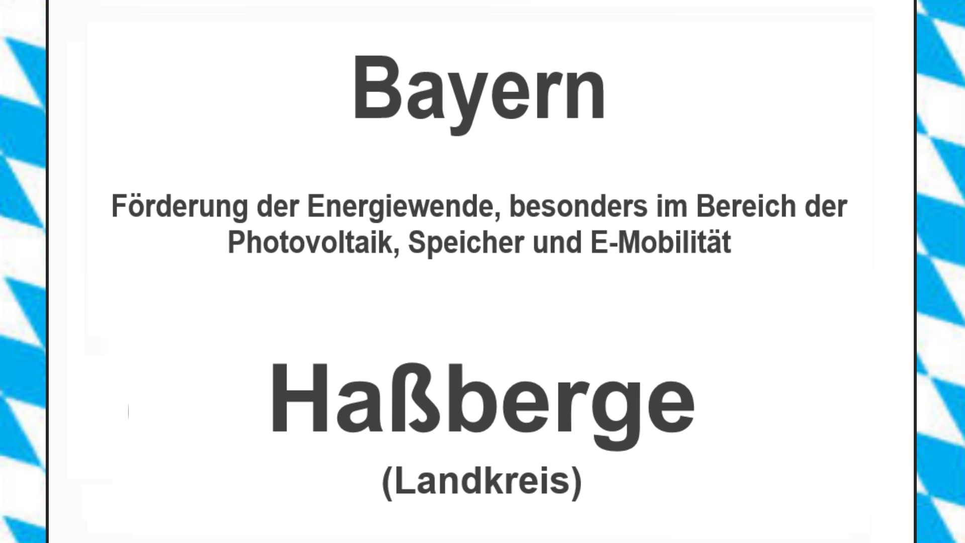 Text auf einem Bild: Bayern, Haßberge, Förderungen zur Energiewende, besonders für Photovoltaikanlagen, Speicher und E-Mobilität.