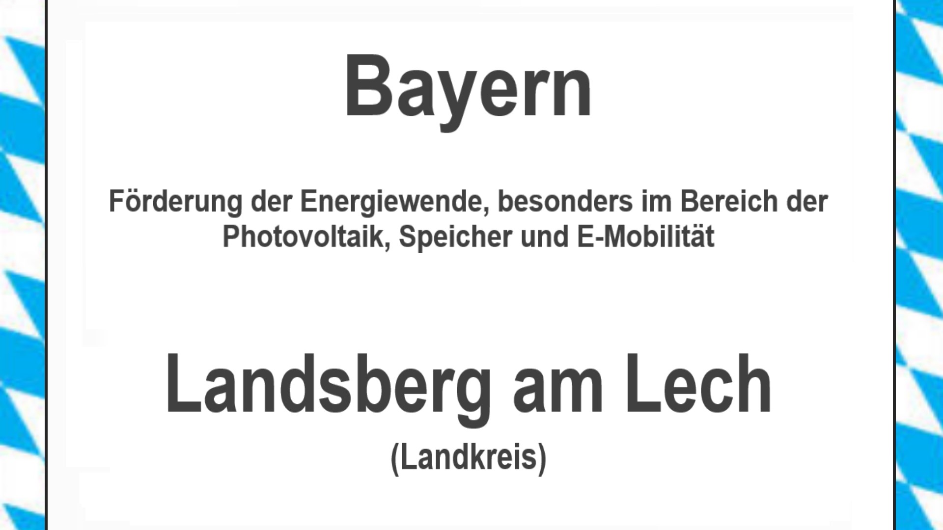 Text auf einem Bild: Bayern, Landkreis Landsberg am Lech, Förderungen zur Energiewende, besonders für Photovoltaikanlagen, Speicher und E-Mobilität.