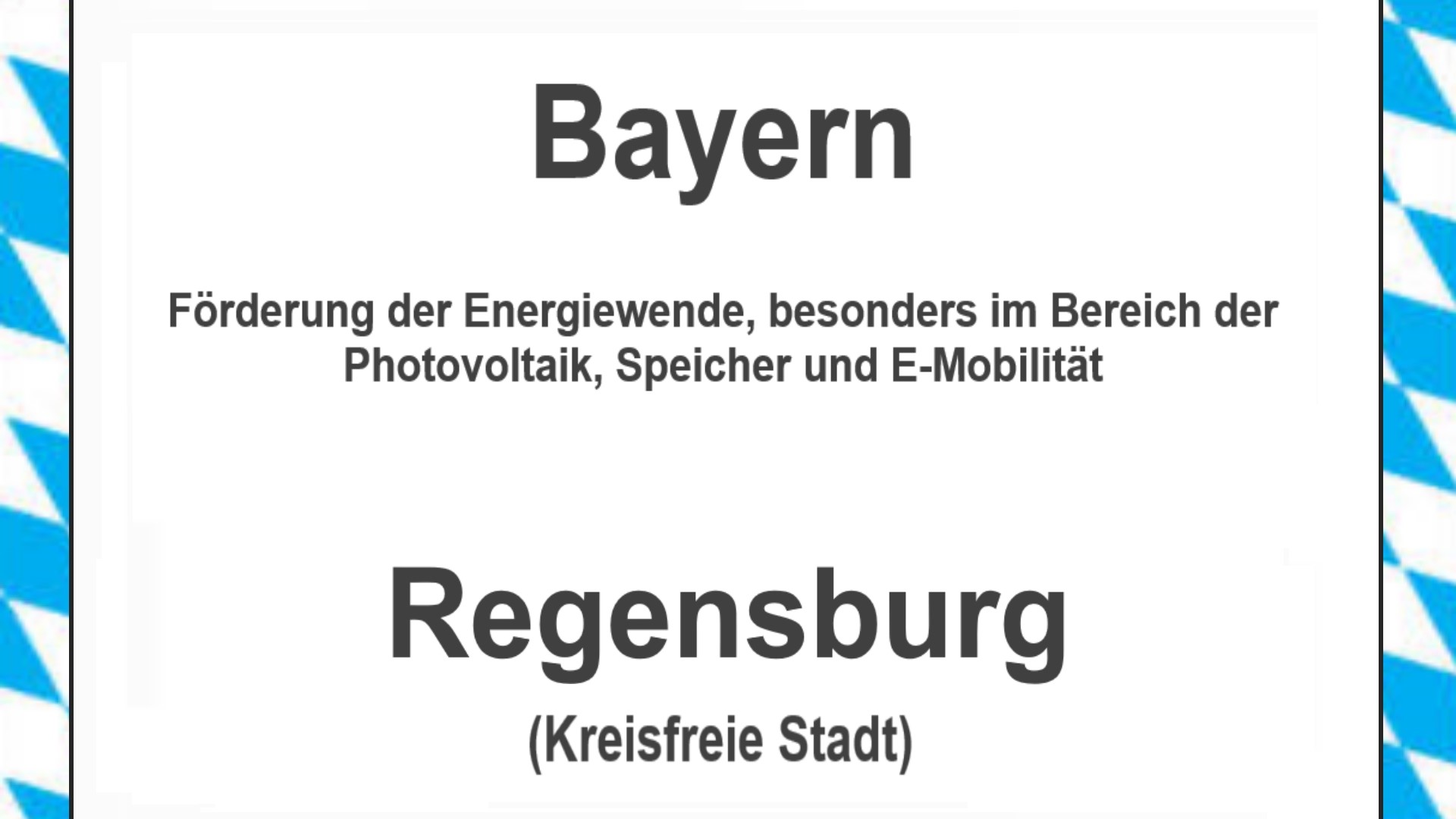 Text auf einem Bild: Bayern, Stadt Regensburg, Förderungen zur Energiewende, besonders für Photovoltaikanlagen, Speicher und E-Mobilität.