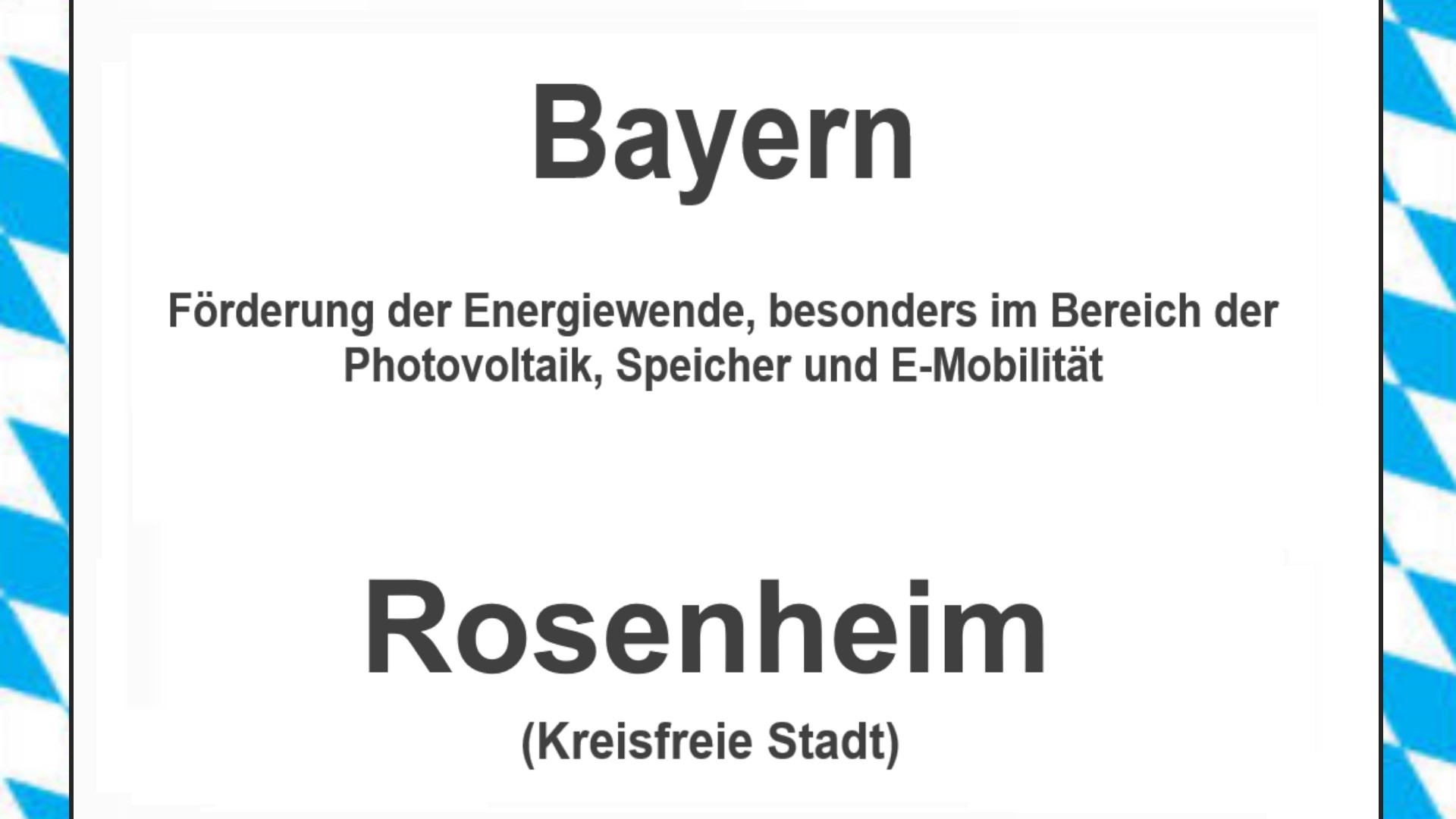 Text auf einem Bild: Bayern, Stadt Rosenheim, Förderungen zur Energiewende, besonders für Photovoltaikanlagen, Speicher und E-Mobilität.