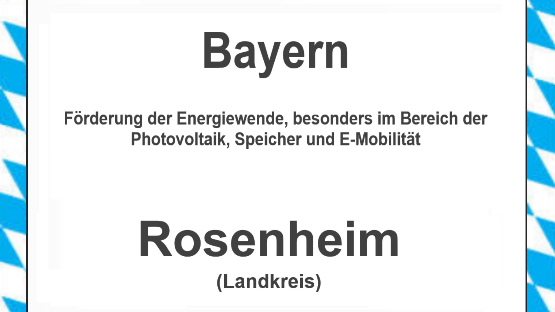 Text auf einem Bild: Bayern, Landkreis Rosenheim, Förderungen zur Energiewende, besonders für Photovoltaikanlagen, Speicher und E-Mobilität.
