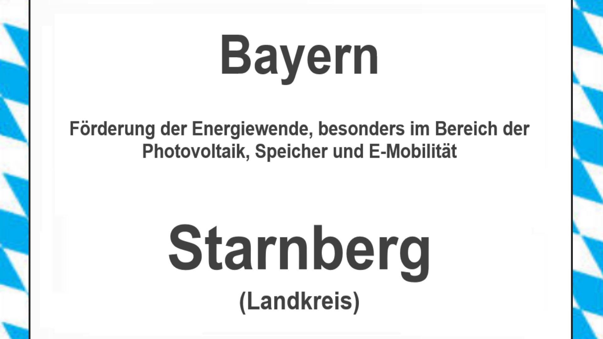 Text auf einem Bild: Bayern, Starnberg, Förderungen zur Energiewende, besonders für Photovoltaikanlagen, Speicher und E-Mobilitaet