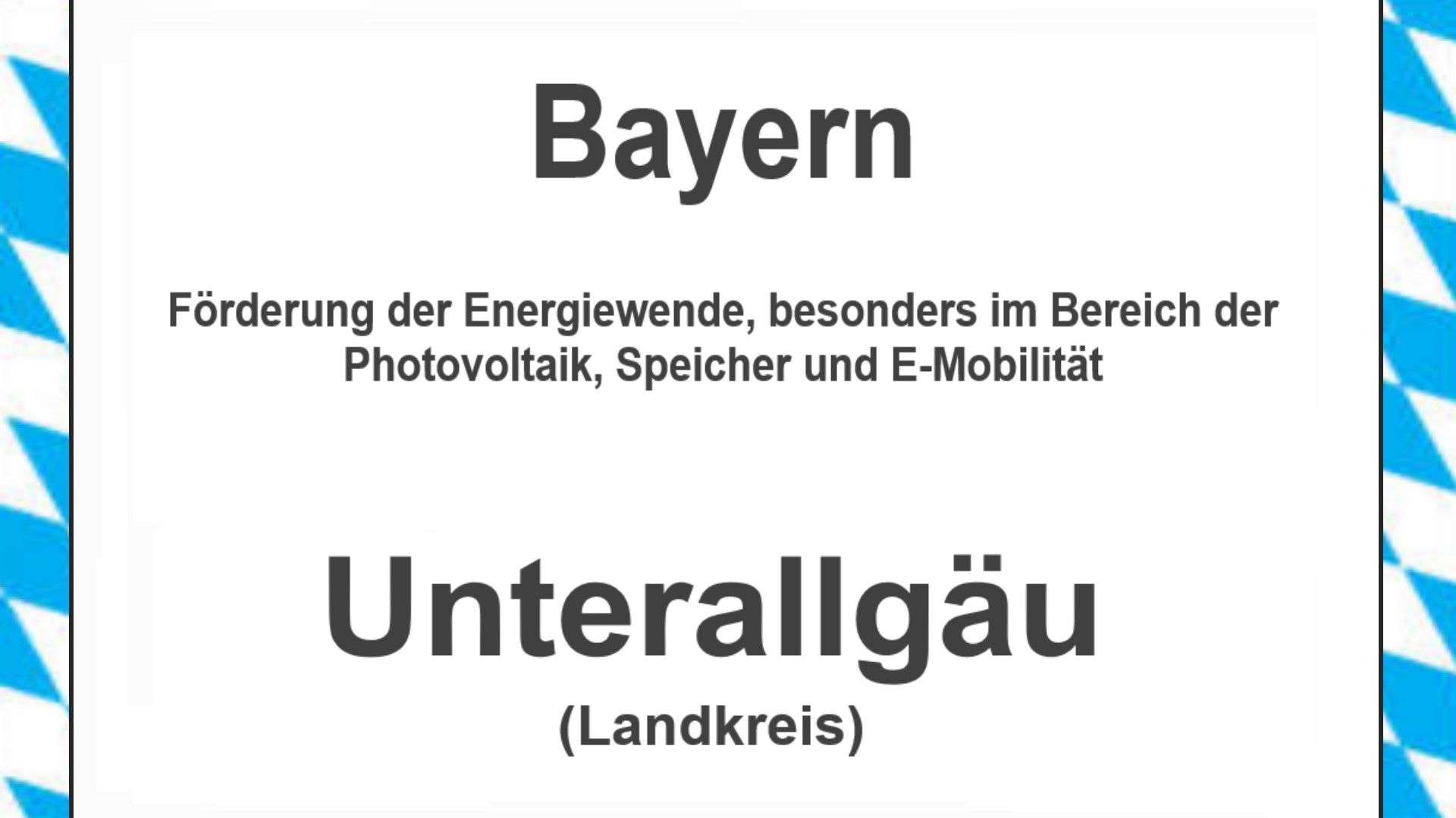 Text auf einem Bild: Bayern, Unterallgäu, Förderungen zur Energiewende, besonders für Photovoltaikanlagen, Speicher und E-Mobilitaet
