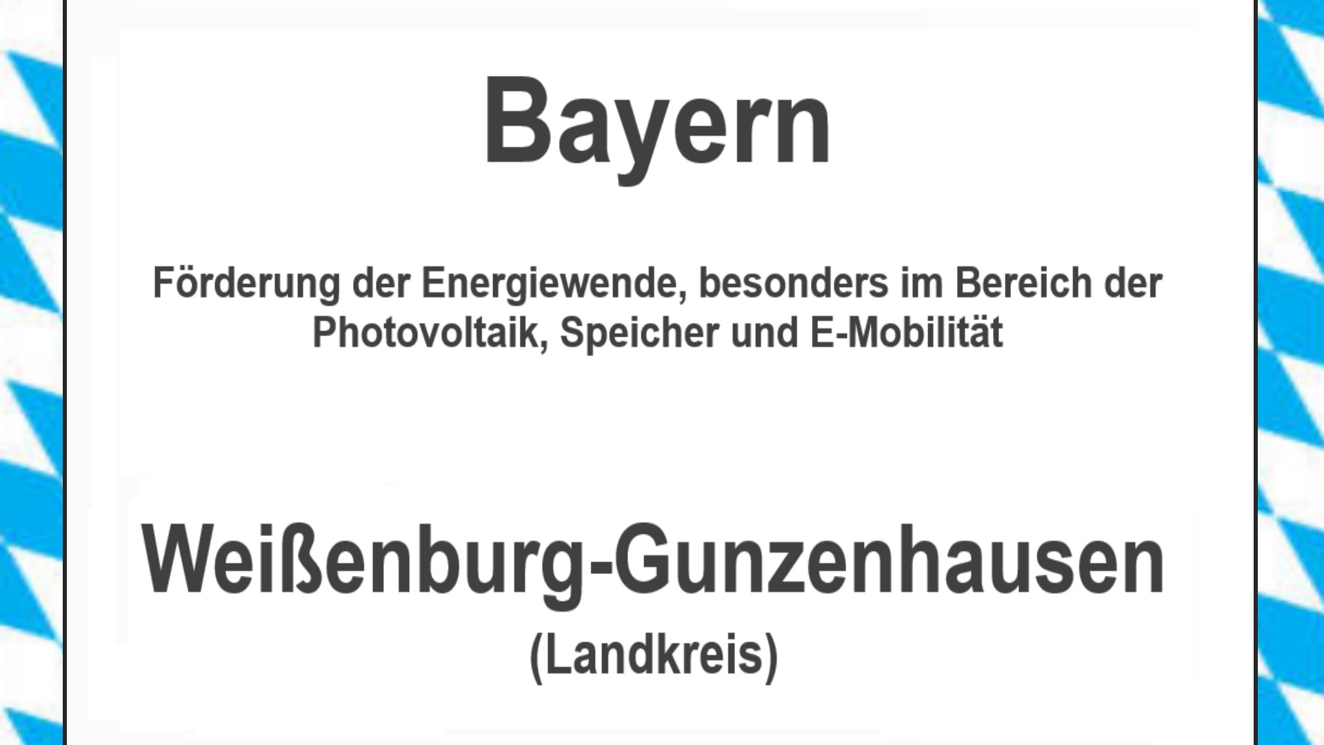 Text auf einem Bild: Bayern, Weißenburg-Gunzenhausen, Förderungen zur Energiewende, besonders für Photovoltaikanlagen, Speicher und E-Mobilitaet