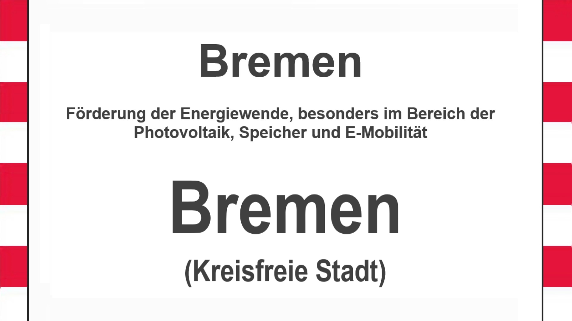 Text auf einem Bild: Bremen, Bremen, Förderungen zur Energiewende, besonders für Photovoltaikanlagen, Speicher und E-Mobilität