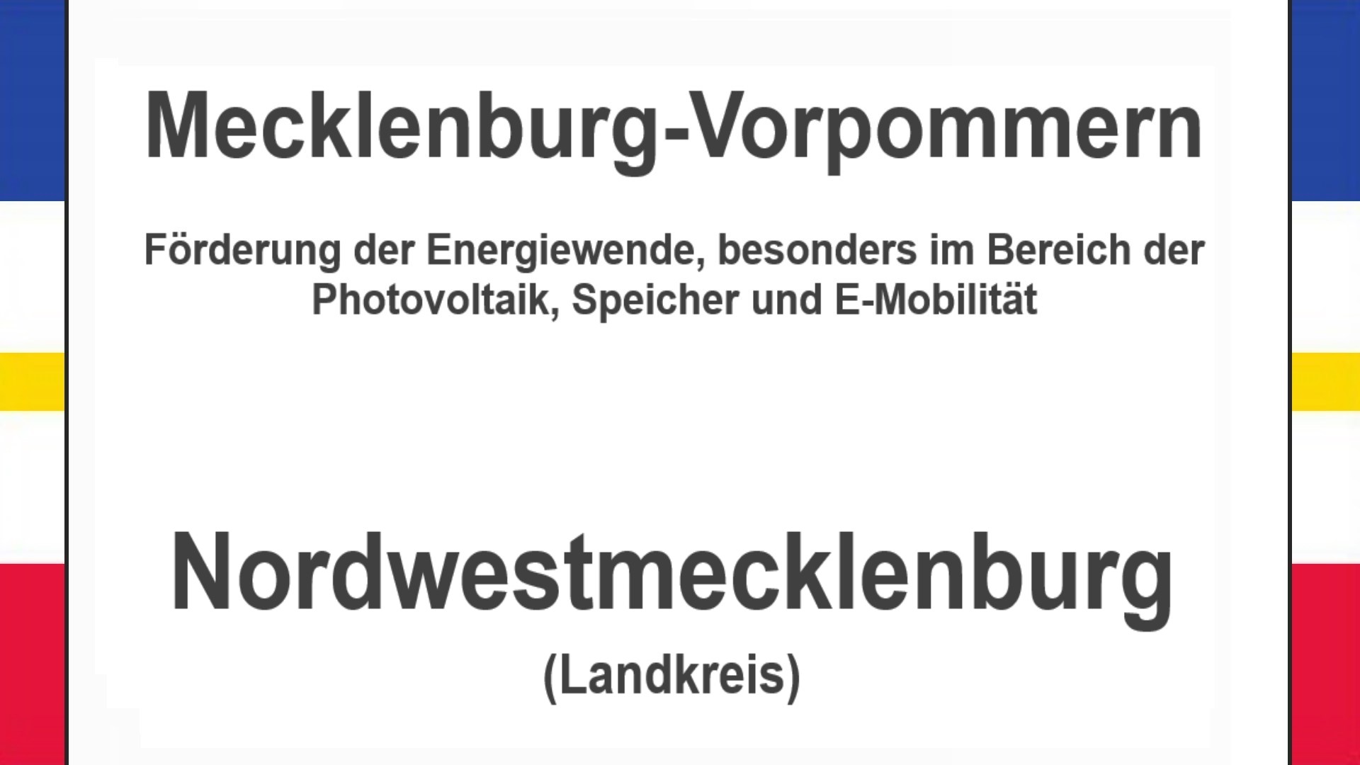 Text auf einem Bild: Mecklenburg-Vorpommern, Nordwestmecklenburg, Förderungen zur Energiewende, besonders für Photovoltaikanlagen, Speicher und E-Mobilität.