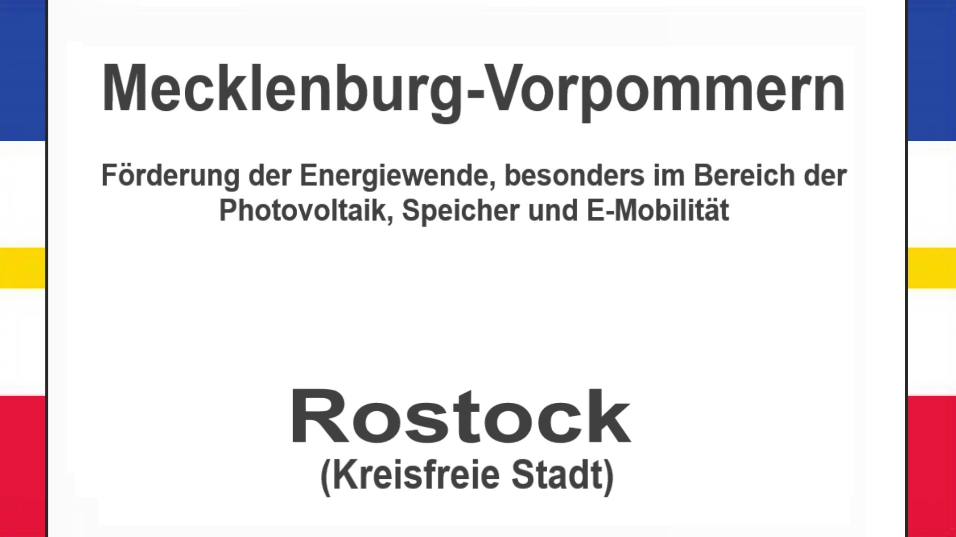 Text auf einem Bild: Mecklenburg-Vorpommern, Rostock, Förderungen zur Energiewende, besonders für Photovoltaikanlagen, Speicher und E-Mobilität.